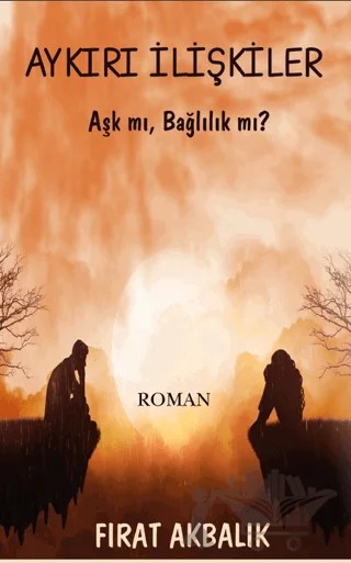 Aykırı İlişkiler – Fırat Akbalık – Platanus Publishing kitap kapağı