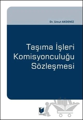 Taşıma İşleri Komisyonculuğu Sözleşmesi – Umut Akdeniz – Adalet Yayınevi kitap kapağı
