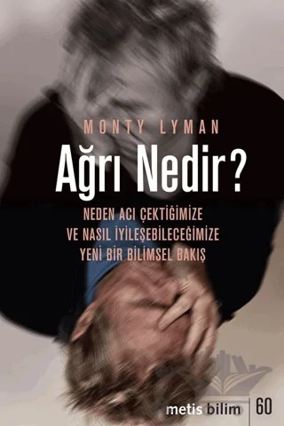 Ağrı Nedir? – Monty Lyman – Metis Yayınları kitap kapağı