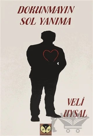 Dokunmayın Sol Yanıma – Veli Uysal – Dörtlük Yayınları kitap kapağı