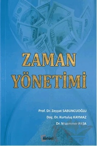 Zaman Yönetimi – Kurtuluş Kaymaz, Muammer Paşa, Zeyyat Sabuncuoğlu – Alfa Aktüel Yayınları kitap kapağı