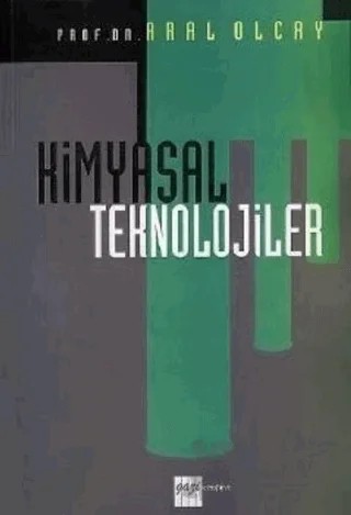 Kimyasal Teknolojiler – Aral Olcay – Gazi Kitabevi kitap kapağı