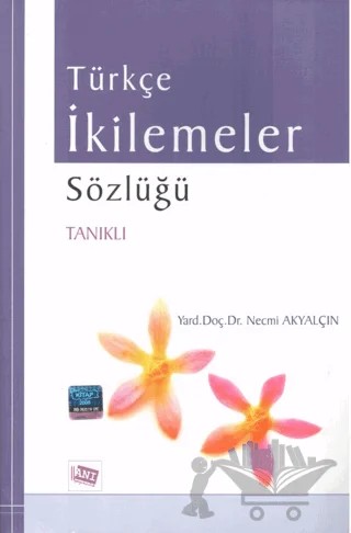 Türkçe İkilemeler Sözlüğü – Necmi Akyalçın – Anı Yayıncılık kitap kapağı