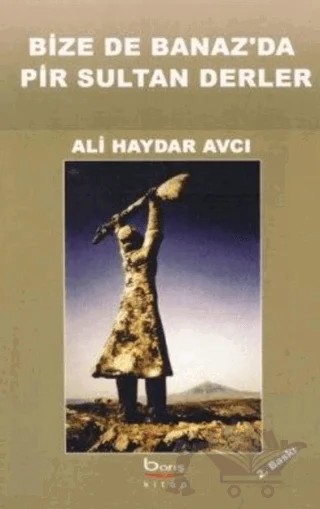 Bize de Banaz'da Pir Sultan Derler – Ali Haydar Avcı – Barış Kitap kitap kapağı