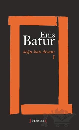 Doğu - Batı Divanı 1 – Enis Batur – Kırmızı Yayınları kitap kapağı
