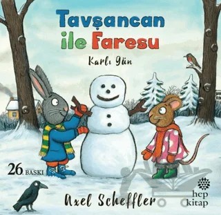Tavşancan ile Faresu - Karlı Gün – Axel Scheffler – Hep Kitap kitap kapağı