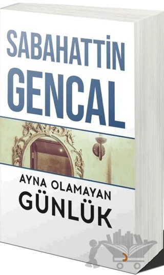 Ayna Olamayan Günlük – Sabahattin Gencal – Cinius Yayınları kitap kapağı