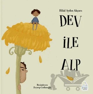 Dev ile Alp – Hilal Aydın Akçacı – Mahlas Çocuk Yayınları kitap kapağı