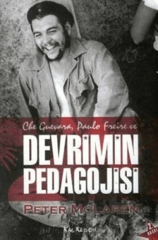Che Guevara, Paulo Freire ve Devrimin Pedagojisi – Peter McLaren – Kalkedon Yayıncılık kitap kapağı