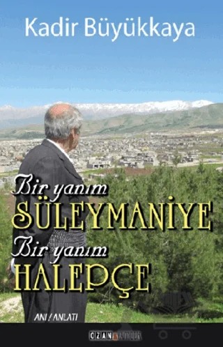 Bir Yanım Süleymaniye Bir Yanım Halepçe – Kadir Büyükkaya – Ozan Yayıncılık kitap kapağı