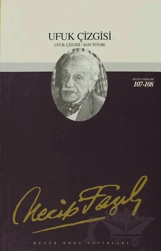 Ufuk Çizgisi : 88 - Necip Fazıl Bütün Eserleri – Necip Fazıl Kısakürek – Büyük Doğu Yayınları kitap kapağı