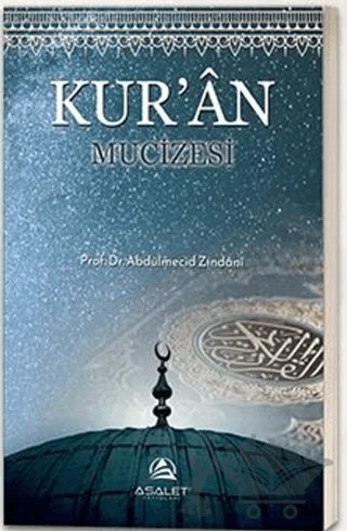 Kur’an Mucizesi – Abdülmecid Zindani – Asalet Yayınları kitap kapağı