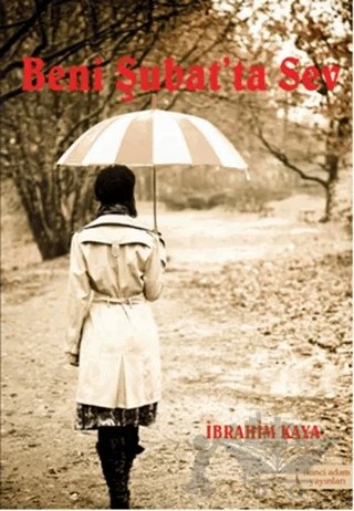 Beni Şubat'ta Sev – İbrahim Kaya – İkinci Adam Yayınları kitap kapağı