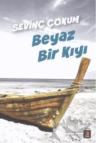 Beyaz Bir Kıyı – Sevinç Çokum – Kapı Yayınları kitap kapağı