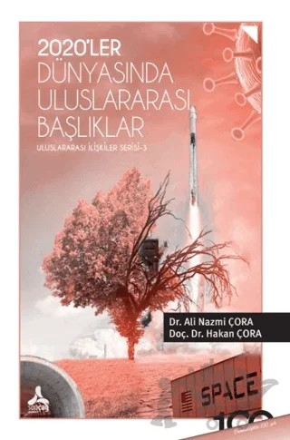 2O20’ler Dünyasında Uluslararası Başlıklar – Ali Nazmi Çora, Hakan Çora – Sonçağ Yayınları kitap kapağı