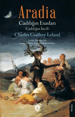 Aradia Cadılığın Esasları - Charles Godfrey Leland – Charles Godfrey Leland – Dorlion Yayınları kitap kapağı