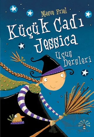 Küçük Cadı Jessica - Uçuş Dersleri – Maeve Friel – Büyülü Fener Yayınları kitap kapağı