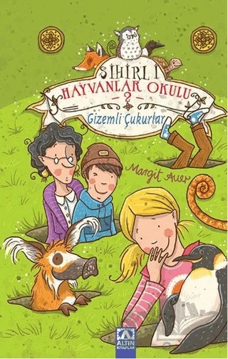 Sihirli Hayvanlar Okulu 2 : Gizemli Çukurlar – Margit Auer – Altın Kitaplar kitap kapağı