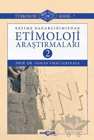 Kelime Dağarcığımızdan Etimoloji Araştırmaları-2 – Osman Fikri Sertkaya – Akçağ Yayınları kitap kapağı