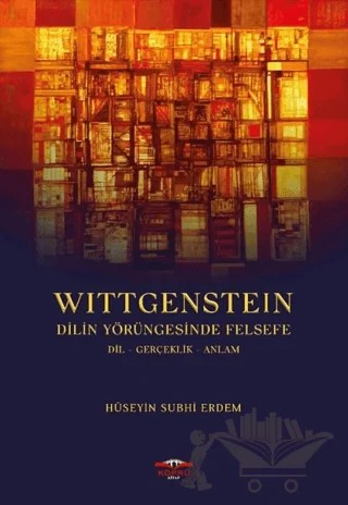 Wittgenstein - Dilin Yörüngesinde Felsefe – Hüseyin Subhi Erdem – Köprü Kitapları kitap kapağı