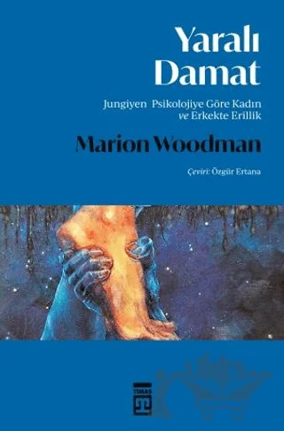 Yaralı Damat - Jungiyen Psikolojiye Göre Kadın ve Erkekte Erillik – Marion Woodman – Timaş Yayınları kitap kapağı