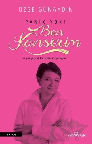 Panik Yok! Ben Kanserim – Özge Günaydın – Yediveren Yayınları kitap kapağı