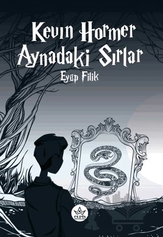 Kevin Hormer - Aynadaki Sırlar – Eyüp Filik – Elpis Yayınları kitap kapağı