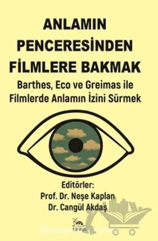Anlamın Penceresinden Filmlere Bakmak – Neşe Kaplan, Cangül Akdaş – Sarmal Kitabevi kitap kapağı