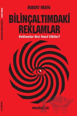 Bilinçaltımdaki Reklamlar – Robert Heath – MediaCat Kitapları kitap kapağı