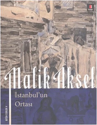İstanbul’un Ortası – Malik Aksel – Kapı Yayınları kitap kapağı