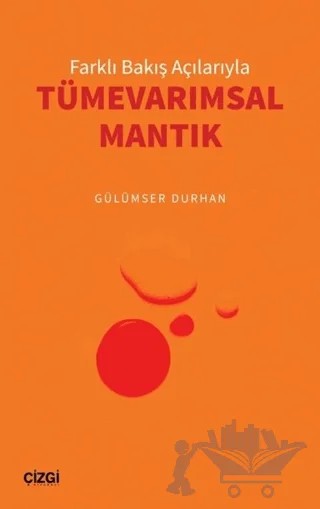 Farklı Bakış Açılarıyla Tümevarımsal Mantık – Gülümser Durhan – Çizgi Kitabevi Yayınları kitap kapağı