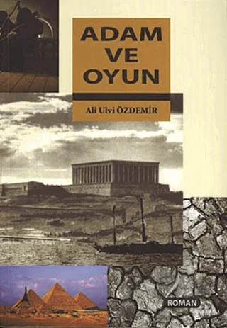 Adam ve Oyun – Ali Ulvi Özdemir – Alter Yayıncılık kitap kapağı