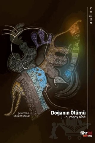 Doğanın Ölümü – J. -H. Rosny Aine – Fihrist Kitap kitap kapağı