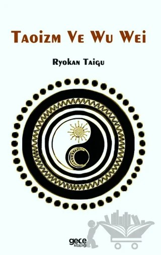 Taoizm ve Wu Wei – Ryokan Taigu – Gece Kitaplığı kitap kapağı