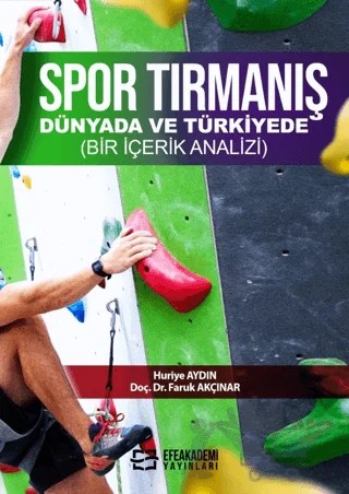 Spor Tırmanış Dünyada ve Türkiyede – Faruk Akçınar, Huriye Aydın – Efe Akademi Yayınları kitap kapağı