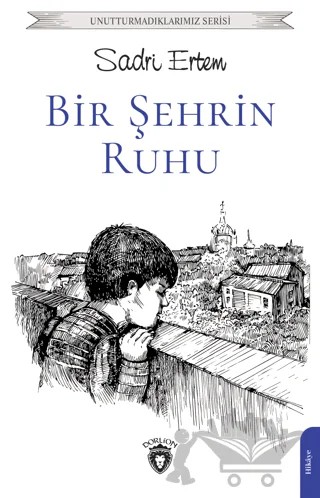 Bir Şehrin Ruhu – Sadri Ertem – Dorlion Yayınları kitap kapağı