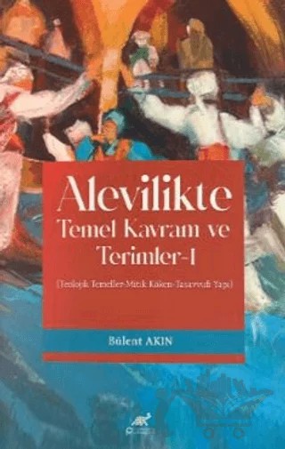 Alevilikte Temel Kavram ve Terimler - 1 – Bülent Akın – Paradigma Akademi Yayınları kitap kapağı