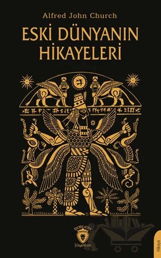 Eski Dünyanın Hikayeleri – Alfred John Church – Dorlion Yayınları kitap kapağı