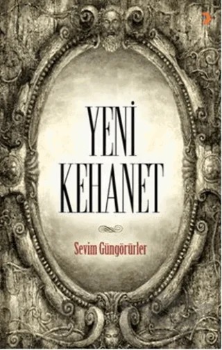 Yeni Kehanet – Sevim Güngörürler – Cinius Yayınları kitap kapağı