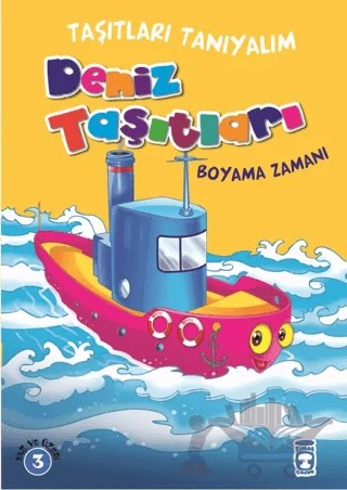 Deniz Taşıtları Boyama Zamanı - Taşıtları Tanıyalım – Mehmet Baltaoğlu – Timaş Çocuk kitap kapağı
