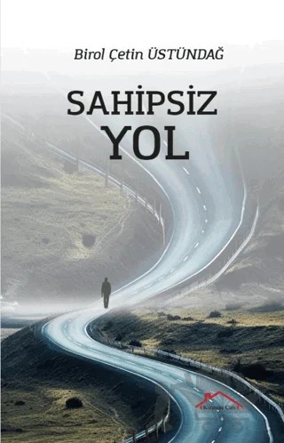 Sahipsiz Yol – Birol Çetin Üstündağ – Kırmızı Çatı Yayınları kitap kapağı