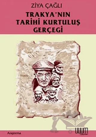 Trakya’nın Tarihi Kurtuluş Gerçeği – Ziya Çağlı – Uyum Yayınları kitap kapağı