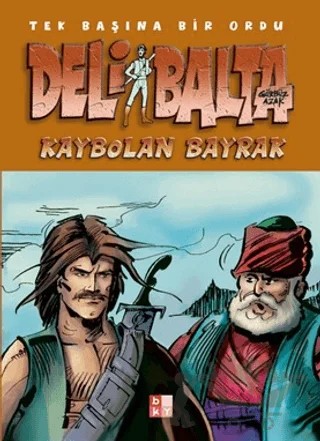 Deli Balta - Kaybolan Bayrak – Gürbüz Azak – Babıali Kültür Yayıncılığı kitap kapağı