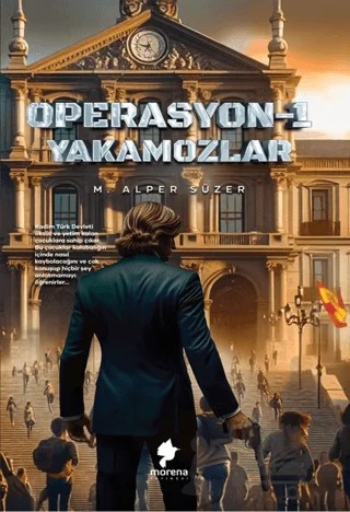 Operasyon 1 - Yakamozlar – Mehmet Alper Süzer – Morena Yayınevi kitap kapağı