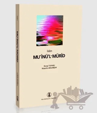İslam Mu’inü’l-Mürid – Mustafa Argunşah, Recep Toparlı – Türk Dil Kurumu Yayınları kitap kapağı