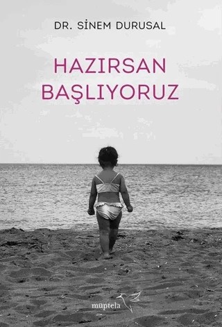 Hazırsan Başlıyoruz – Sinem Durusal – Müptela Yayınları kitap kapağı
