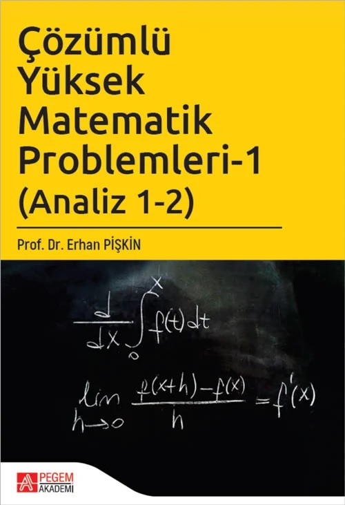Çözümlü Yüksek Matematik Problemleri 1 – Erhan Pişkin – Pegem Akademi Yayıncılık kitap kapağı