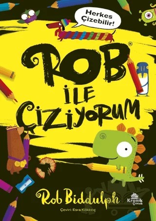 Rob ile Çiziyorum – Rob Biddulph – Kronik Çocuk kitap kapağı