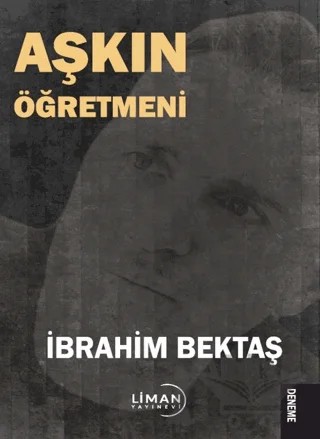 Aşkın Öğretmeni – İbrahim Bektaş – Liman Yayınevi kitap kapağı