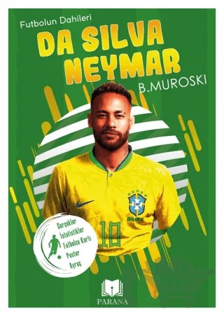 Da Silva Neymar - Futbolun Dahileri – B. Muroski – Parana Yayınları kitap kapağı